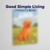 Children's book titled 'Good Simple Living' with a golden retriever illustration on a light background
