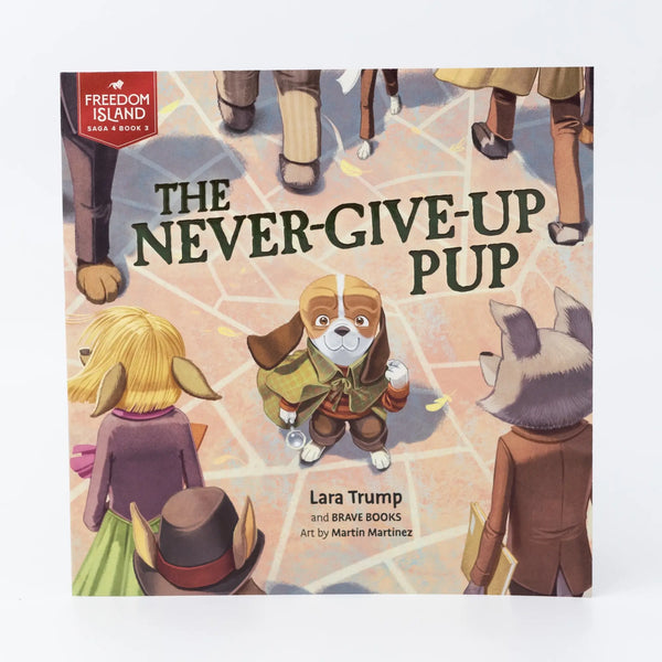 The Never-Give-Up Pup by Lara Trump and BRAVE Books – Brave Books