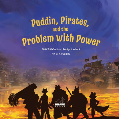 Puddin, Pirates, and the Problem With Power - SAGA 2 - Book 1 - Robby Starbuck - Brave Books
