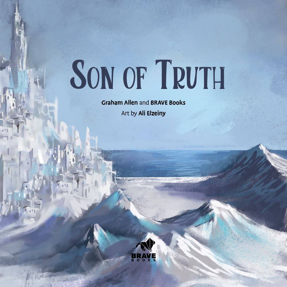 Son of Truth - Saga 1 - Book 7 - Graham Allen - Brave Books
